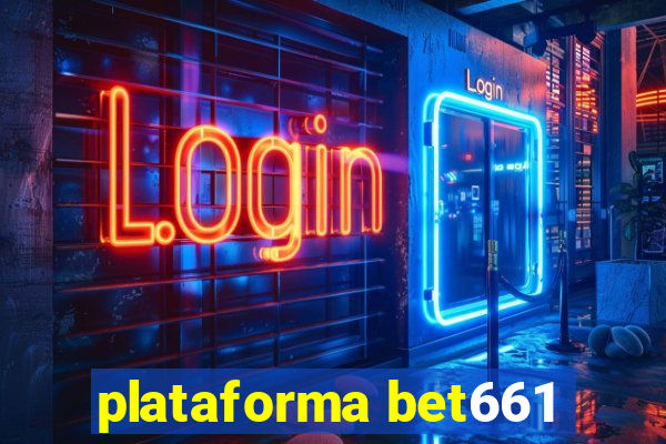 plataforma bet661